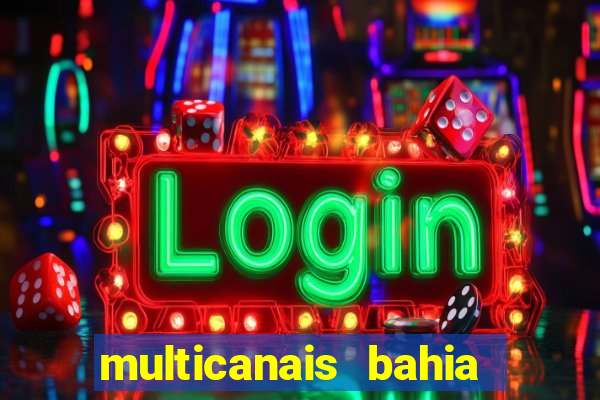 multicanais bahia ao vivo